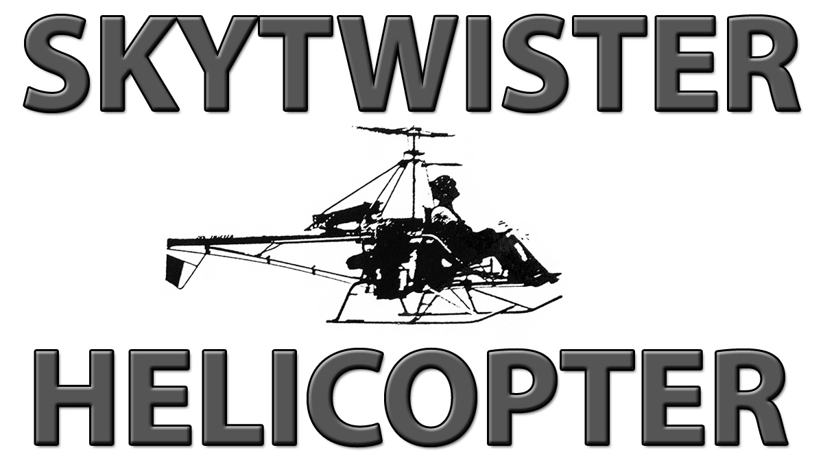 Skytwister Helicopter Plans Part 1