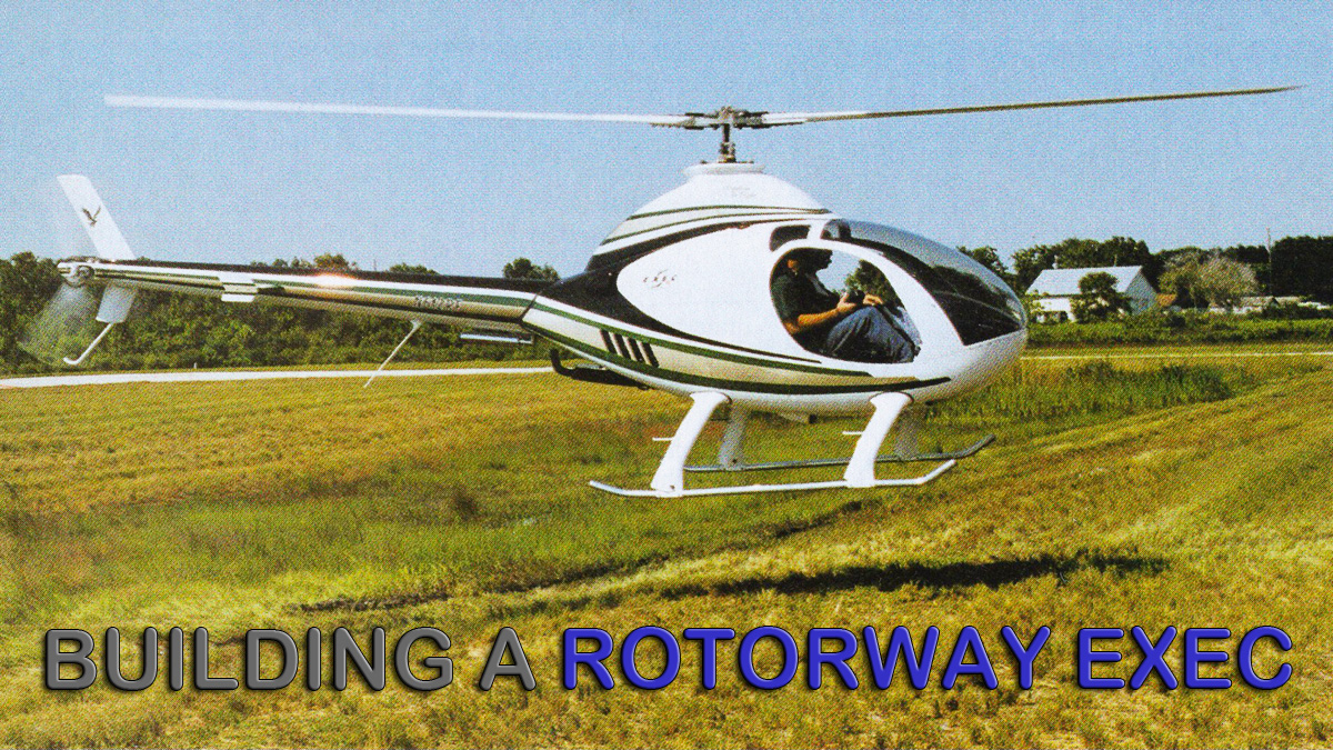 Building A Rotorway Exec Helicopter Kit